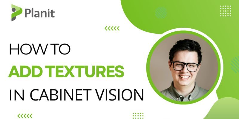 How To Add Textures In CABINET VISION Planit Canada