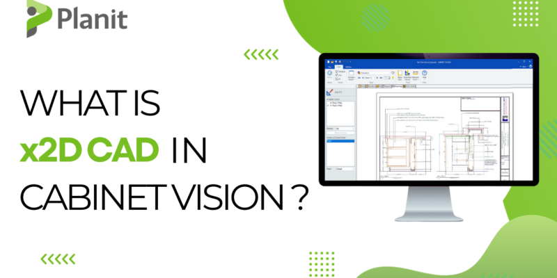 What Is X2D CAD Cabinet Vision