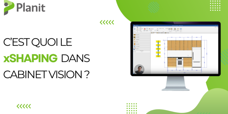 XShaping Dans Cabinet Vision