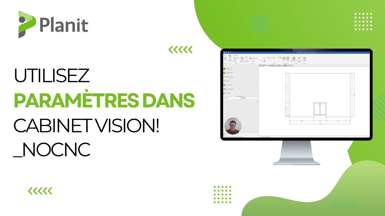 Quoi de neuf 9 Utiliser Le Paramètre _NOCNC Dans Cabinet Vision : Une Gestion Plus Intelligente De Vos Pièces