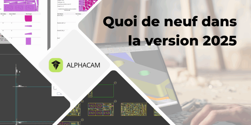 Alphacam 2025 – Logiciel CFAO CNC