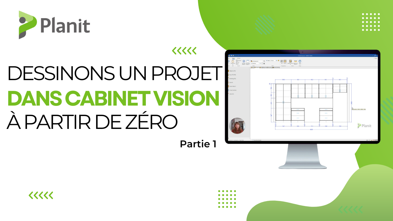 Quoi de neuf 4 Créons Un Projet Dans CABINET VISION – Partie 1: Mise En Plan, Configuration Et Bonnes Pratiques De Départ