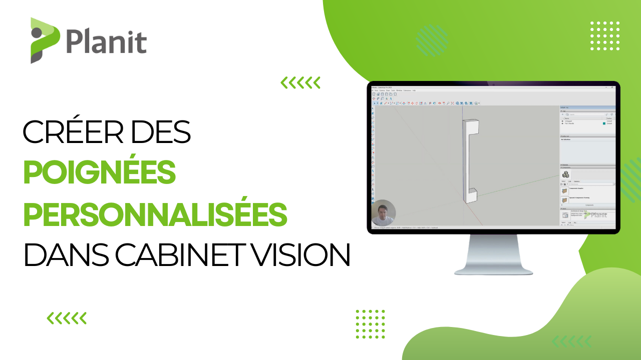 Cr&eacute;ez Des Poign&eacute;es Personnalis&eacute;es Dans CABINET VISION (y Compris Avec SketchUp)