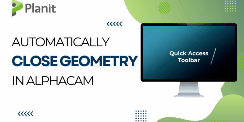 Alphacam Close Geometry 2025