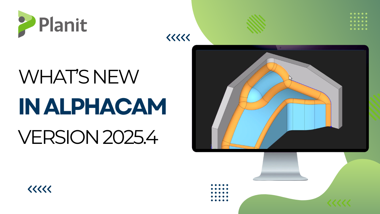 What&rsquo;s New In ALPHACAM 2025.4: Three Powerful Features That Save Time And Boost Precision