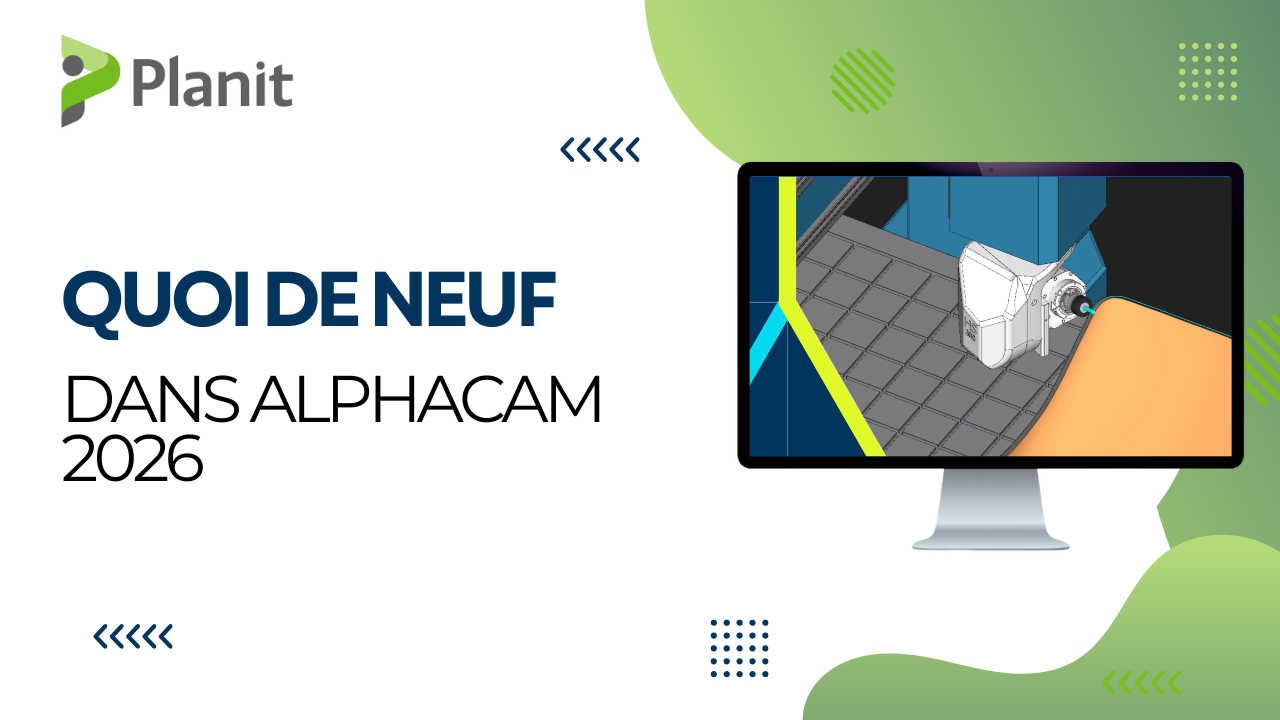 R&eacute;duisez Le Temps De Programmation CNC Avec ALPHACAM 2026